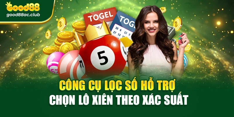 Công cụ lọc số hỗ trợ chọn lô xiên theo xác suất